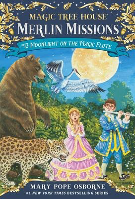 Magic Tree House: Merlin Missions #13: Moonlight on the Magic Flute