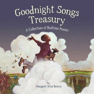 Margaret Wise Brown's Goodnight Songs Treasury: A Collection of Bedtime Poems