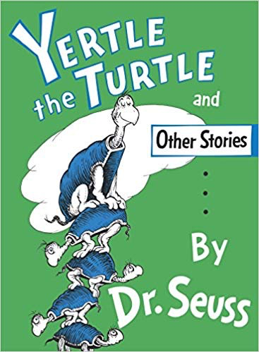 Dr. Seuss' Yertle the Turtle and Other Stories