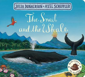 Julia Donaldson's The Snail and the Whale  (BB)