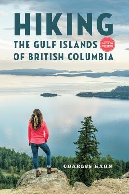 Hiking the Gulf Islands of British Columbia: 4th Edition