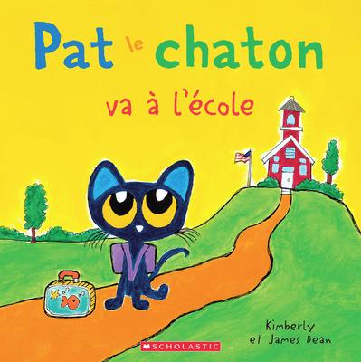 Pat le chaton va a l'ecole (Pete the Kitty's First Day of Preschool)