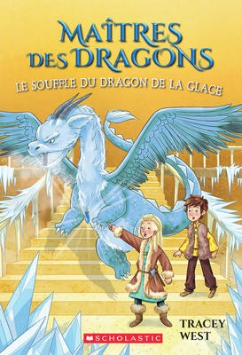 Maitres des dragons N° 9: Le souffle du dragon de la Glace (Dragon Masters #9: Chill of the Ice Dragon)