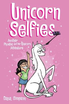 Phoebe and Her Unicorn #15: Unicorn Selfies: Another Phoebe and Her Unicorn Adventure!