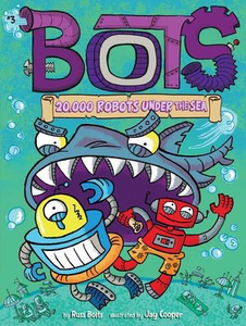 Bots #3: 20,000 Robots Under the Sea