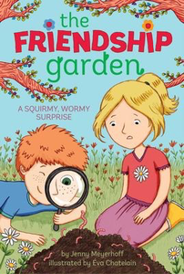 The Friendship Garden #6: A Squirmy, Wormy Surprise