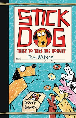 Stick Dog # 5: Stick Dog Tries to Take the Donuts (HC)