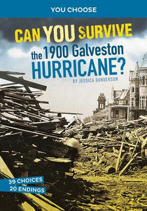You Choose: Can You Survive the 1900 Galveston Hurricane?