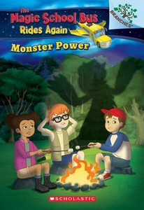 The Magic School Bus Rides Again #2: Monster Power: A Branches Book