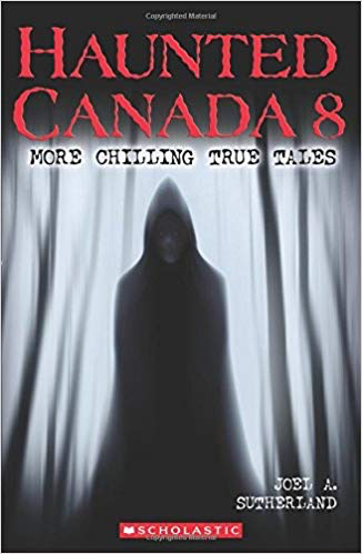Haunted Canada #8: More Chilling True Tales