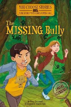 You Choose Stories: The Missing Bully: An Interactive Mystery Adventure