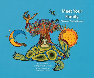 Meet Your Family: Gikenim Giniigi'igoog: With Ojibwe Language Learning Guide