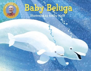 Raffi Songs to Read: Baby Beluga