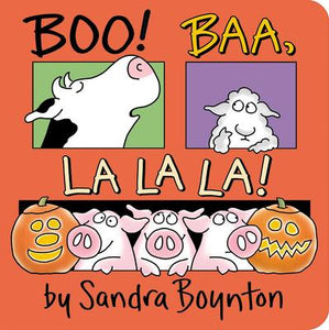 Sandra Boynton's Boo! Baa, La La La!
