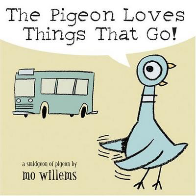 The Pigeon Loves Things That Go! A Smidgeon of a Pigeon: Mo Willems