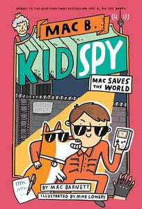 Mac B. Kid Spy #6: Mac Saves the World