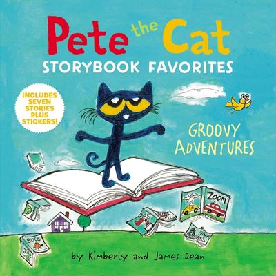 Pete the Cat Storybook Favourites: Groovy Adventures