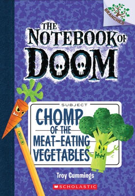 The Notebook of Doom #4: Chomp of the Meat Eating Vegetables: A Branches Book