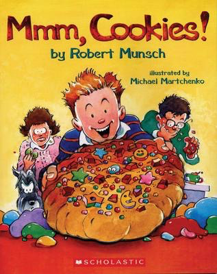 Robert Munsch's Mmm, Cookies!