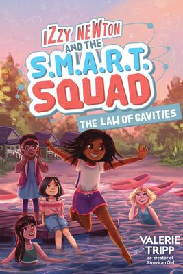 The S.M.A.R.T. Squad #3: Izzy Newton and the Law of Cavities