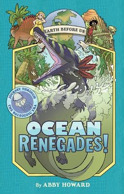 Earth Before Us #2: Ocean Renegades!