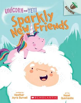 Unicorn And Yeti #1: Sparkly New Friends: An Acorn Book