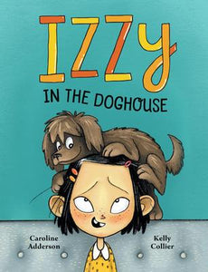 Izzy #1: Izzy in the Doghouse
