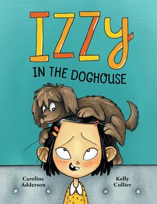 Izzy #1: Izzy in the Doghouse