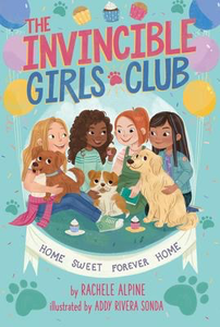 The Invincible Girls Club # 1: Home Sweet Forever Home