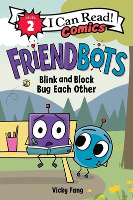 I Can Read! Comics Level 2: Friendbots: Blink and Block Bug Each Other