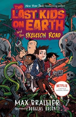 The Last Kids on Earth #6: and the Skeleton Road