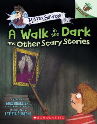 Mister Shivers # 4 A Walk in the Dark and Other Scary Stories: An Acorn Book