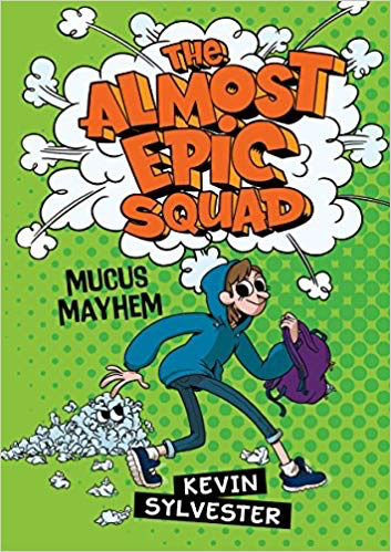 The Almost Epic Squad: Mucus Mayhem