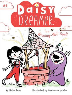 Daisy Dreamer # 6: The Wishing-Well Spell