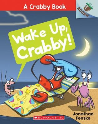 A Crabby Book  #3: Wake Up, Crabby!: An Acorn Book