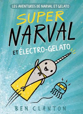 Les aventures de Narval et Gelato : N° 2 - Super Narval et Électro-Gelato