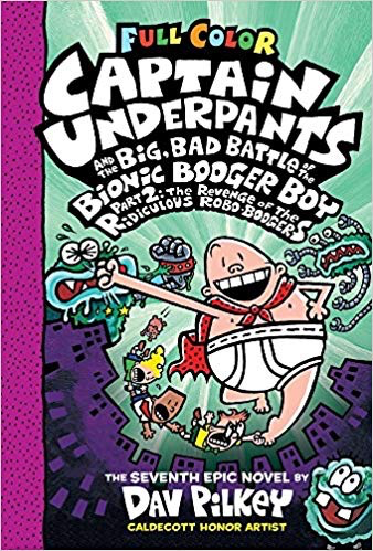 Captain Underpants #7: Captain Underpants and the Big, Bad Battle of the Bionic Booger Boy, Part 2: The Revenge of the Ridiculous Robo-Boogers: Colour Edition (HC)