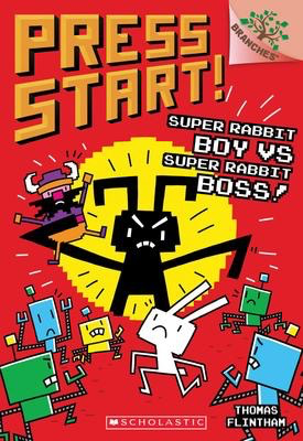 Press Start! #4: Super Rabbit Boy Vs. Super Rabbit Boss! A Branches Book