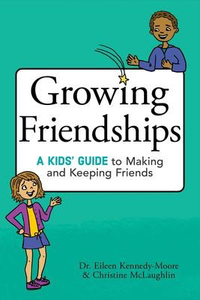 Growing Friendships: A Kids’ Guide to Making and Keeping Friends