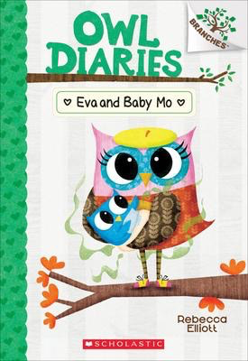 Owl Diaries #10: Eva and Baby Mo: A Branches Book