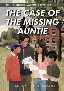 A Mighty Muskrats Mystery # 2: The Case of the Missing Auntie