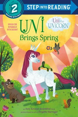 Step into Reading Level 2: Uni the Unicorn Brings Spring