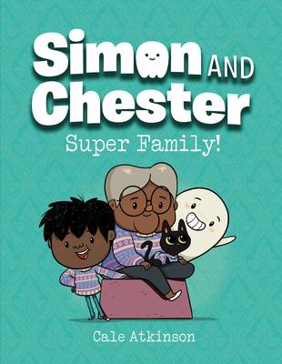 Simon and Chester #3: Super Family! (HC)