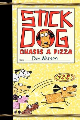 Stick Dog #3: Stick Dog Chases a Pizza