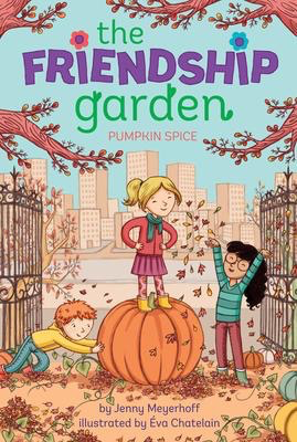 The Friendship Garden #2: Pumpkin Spice