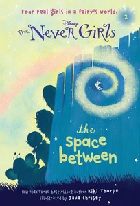 The Never Girls #2: The Space Between