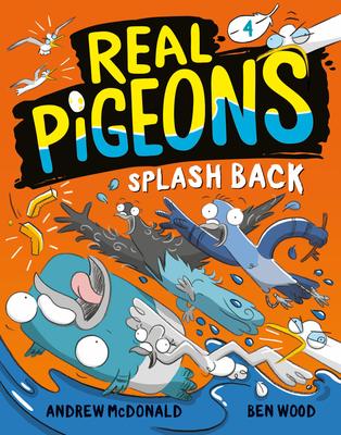 Real Pigeons #4: Real Pigeons Splash Back (HC)