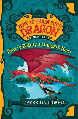 How to Train Your Dragon #11: How to Betray a Dragon's Hero