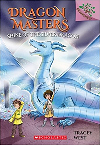 Dragon Masters #11: Shine of the Silver Dragon: A Branches Book