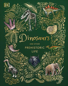 Dinosaurs and Other Prehistoric Life: DK Children's Anthologies